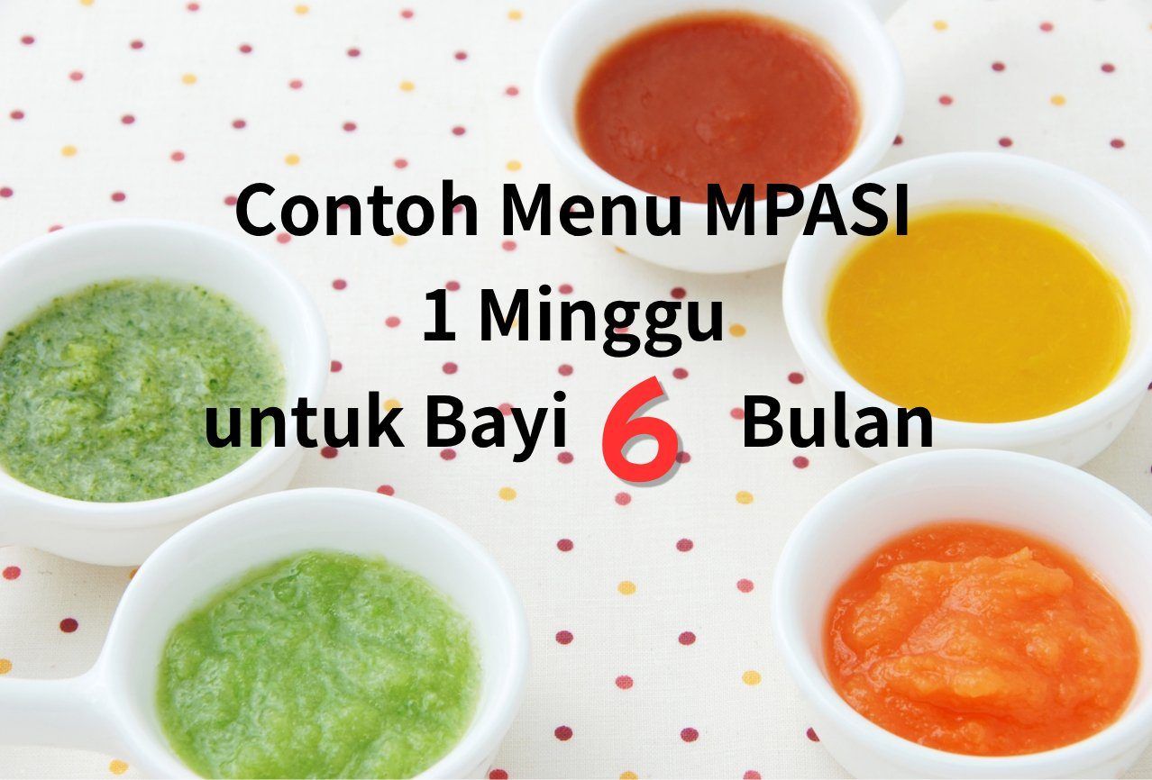 Contoh Menu MPASI 1 Minggu untuk Bayi 6 Bulan