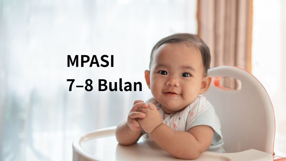 MPASI 7–8 Bulan: Tekstur, Menu, dan Jadwal Makan