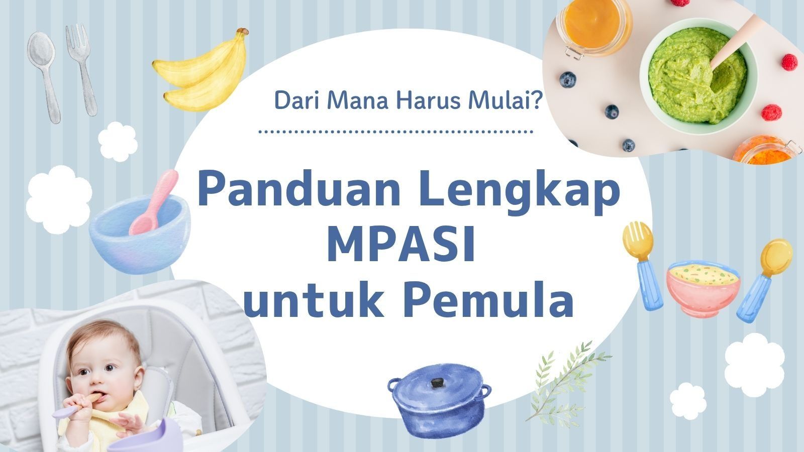 Panduan Lengkap MPASI untuk Pemula: Dari Mana Harus Mulai?